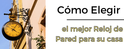 Cómo elegir el mejor reloj de pared para su casa